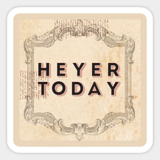 Heyer Today podcast Sticker